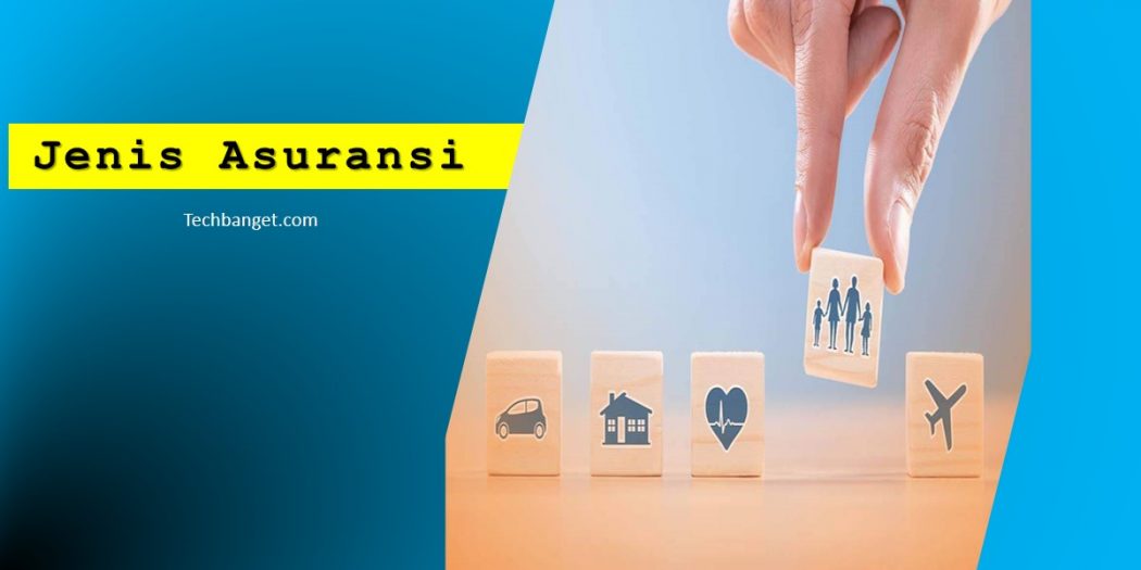 Jenis-jenis Produk Asuransi | TechBanget