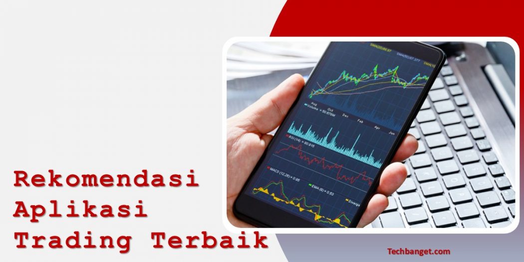 Ini 5 Rekomendasi Aplikasi Trading Terbaik | TechBanget