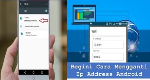 Begini Cara Mengganti Ip Address Android