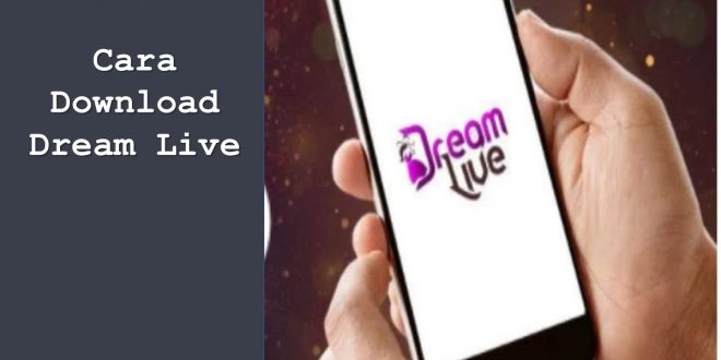 Cara Download Dream Live