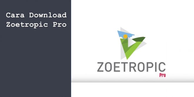 Cara Download Zoetropic Pro