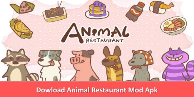 Dowload Animal Restaurant Mod Apk