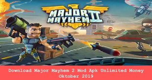 Download Major Mayhem 2 Mod Apk Unlimited Money Oktober 2019