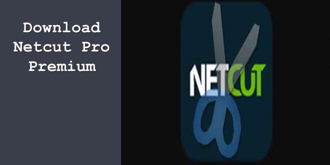 Download Netcut Pro Premium