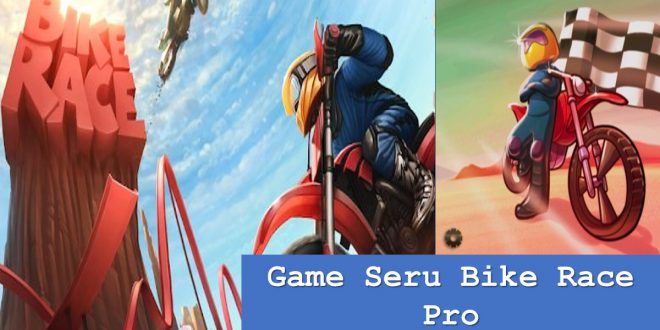 Game Seru Bike Race Pro