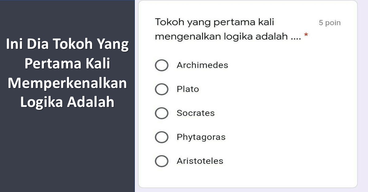 Ini Dia Tokoh Yang Pertama Kali Memperkenalkan Logika Adalah TechBanget