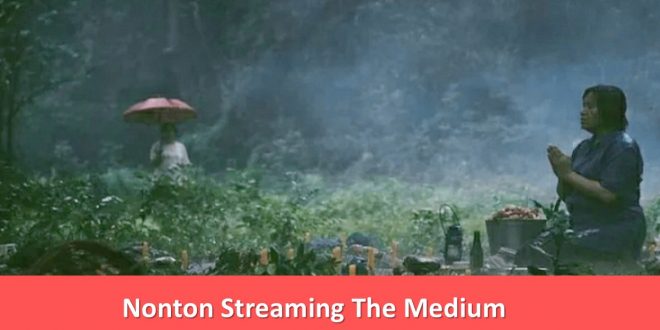 Nonton Streaming The Medium