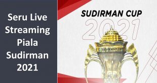 Seru Live Streaming Piala Sudirman 2021