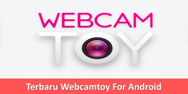 Terbaru Webcamtoy For Android