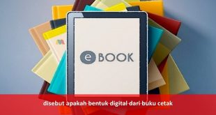 disebut apakah bentuk digital dari buku cetak