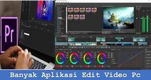 Banyak Aplikasi Edit Video Pc