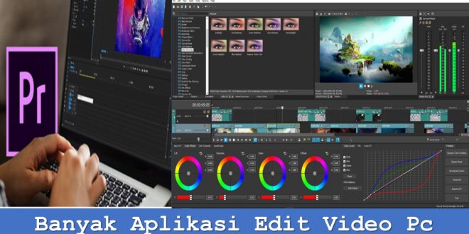 Banyak Aplikasi Edit Video Pc