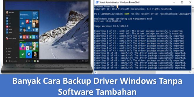 Banyak Cara Backup Driver Windows Tanpa Software Tambahan