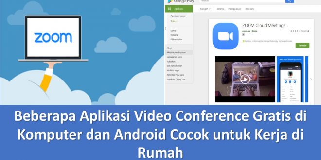 Beberapa Aplikasi Video Conference Gratis di Komputer dan Android Cocok untuk Kerja di Rumah