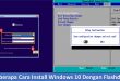 Beberapa Cara Install Windows 10 Dengan Flashdisk