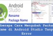 Beberapa Cara Mengubah Package Name di Android Studio Tanpa Error