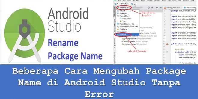 Beberapa Cara Mengubah Package Name di Android Studio Tanpa Error