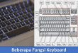 Beberapa Fungsi Keyboard