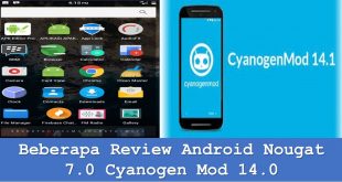 Beberapa Review Android Nougat 7.0 Cyanogen Mod 14.0