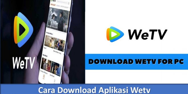 Cara Download Aplikasi Wetv