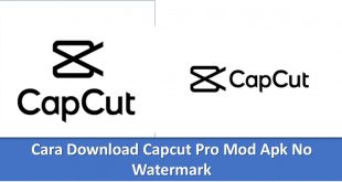 Cara Download Capcut Pro Mod Apk No Watermark