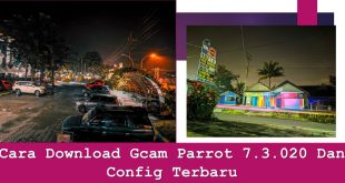 Cara Download Gcam Parrot 7.3.020 Dan Config Terbaru