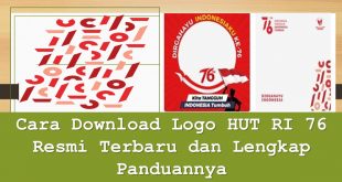 Cara Download Logo HUT RI 76 Resmi Terbaru dan Lengkap Panduannya