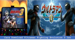 Cara Download Ultraman Fighting Evolution 3 Iso