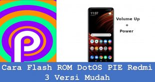 Cara Flash ROM DotOS PIE Redmi 3 Versi Mudah