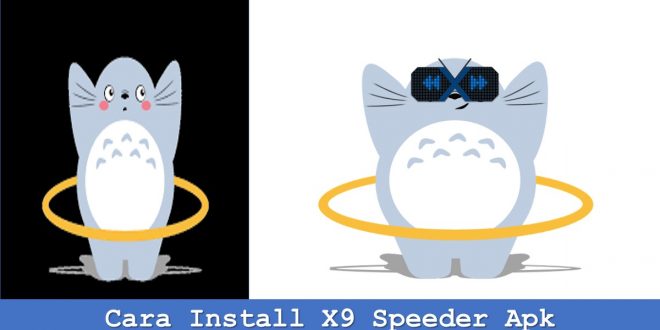 Cara Install X9 Speeder Apk