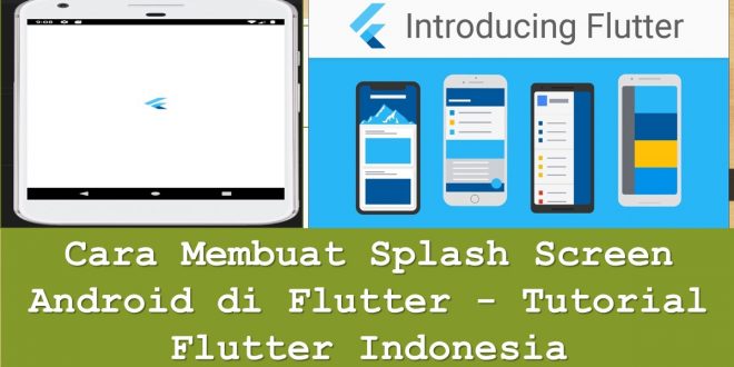 Cara Membuat Splash Screen Android di Flutter - Tutorial Flutter Indonesia