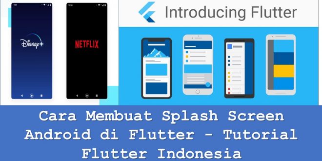 Cara Membuat Splash Screen Android di Flutter - Tutorial Flutter Indonesia