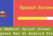 Cara Membuat Splash Screen dan Progress Bar di Android Studio