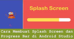 Cara Membuat Splash Screen dan Progress Bar di Android Studio