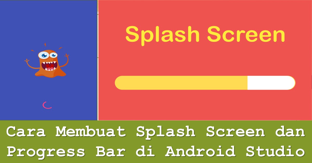 Cara Membuat Splash Screen dan Progress Bar di Android Studio TechBanget