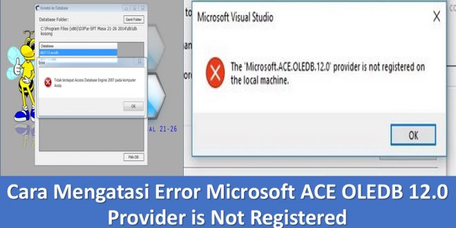 Cara Mengatasi Error Microsoft ACE OLEDB 12.0 Provider is Not Registered