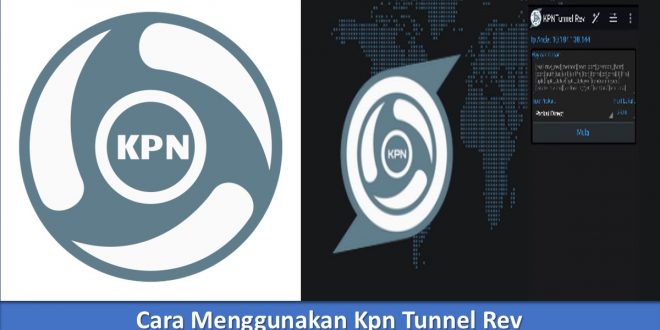 Cara Menggunakan Kpn Tunnel Rev