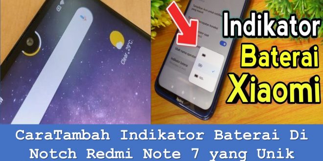 CaraTambah Indikator Baterai Di Notch Redmi Note 7 yang Unik
