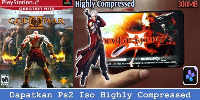 Dapatkan Ps2 Iso Highly Compressed