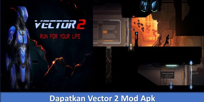 Dapatkan Vector 2 Mod Apk