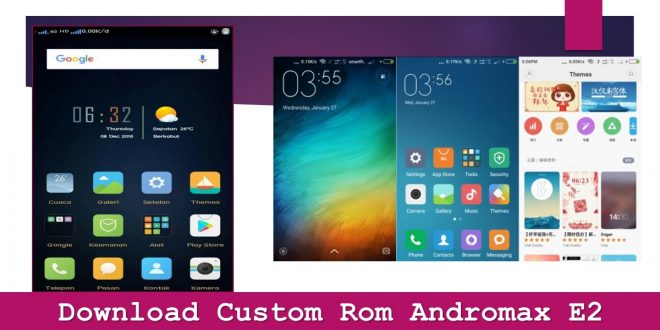 Download Custom Rom Andromax E2