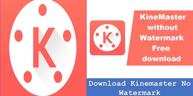 Download Kinemaster No Watermark