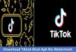 Download Tiktok Mod Apk No Watermark