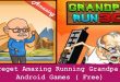 Greget Amazing Running Grandpa - Android Games ( Free)