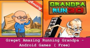 Greget Amazing Running Grandpa - Android Games ( Free)