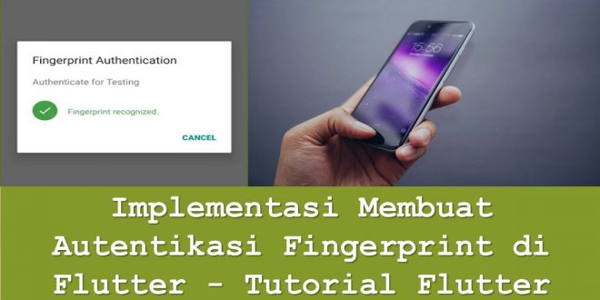 Implementasi Membuat Autentikasi Fingerprint di Flutter - Tutorial Flutter Indonesia