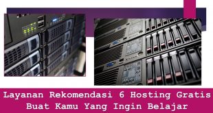 Layanan Rekomendasi 6 Hosting Gratis Buat Kamu Yang Ingin Belajar