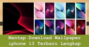 Mantap Download Wallpaper iphone 13 Terbaru Lengkap