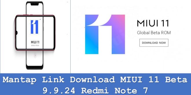 Mantap Link Download MIUI 11 Beta 9.9.24 Redmi Note 7