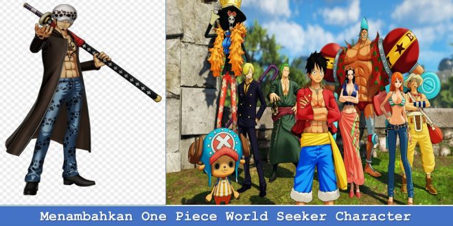 Menambahkan One Piece World Seeker Character